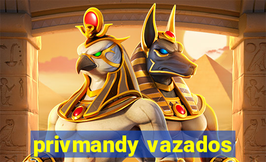 privmandy vazados